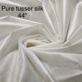 Pure Tusser Silk , 44”