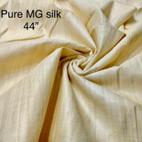 Pure MG silk , 44”